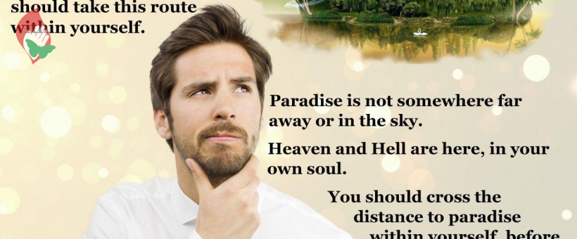 Search for paradise within yourself