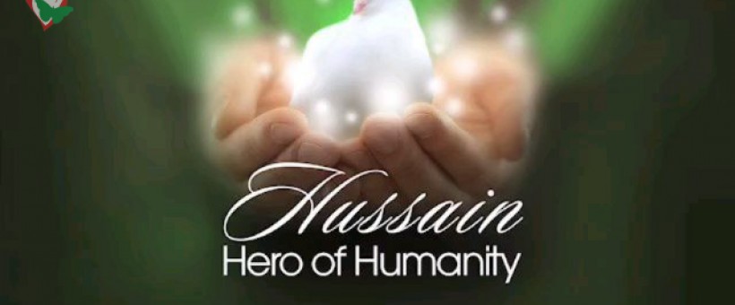 Hussain hero of humanity